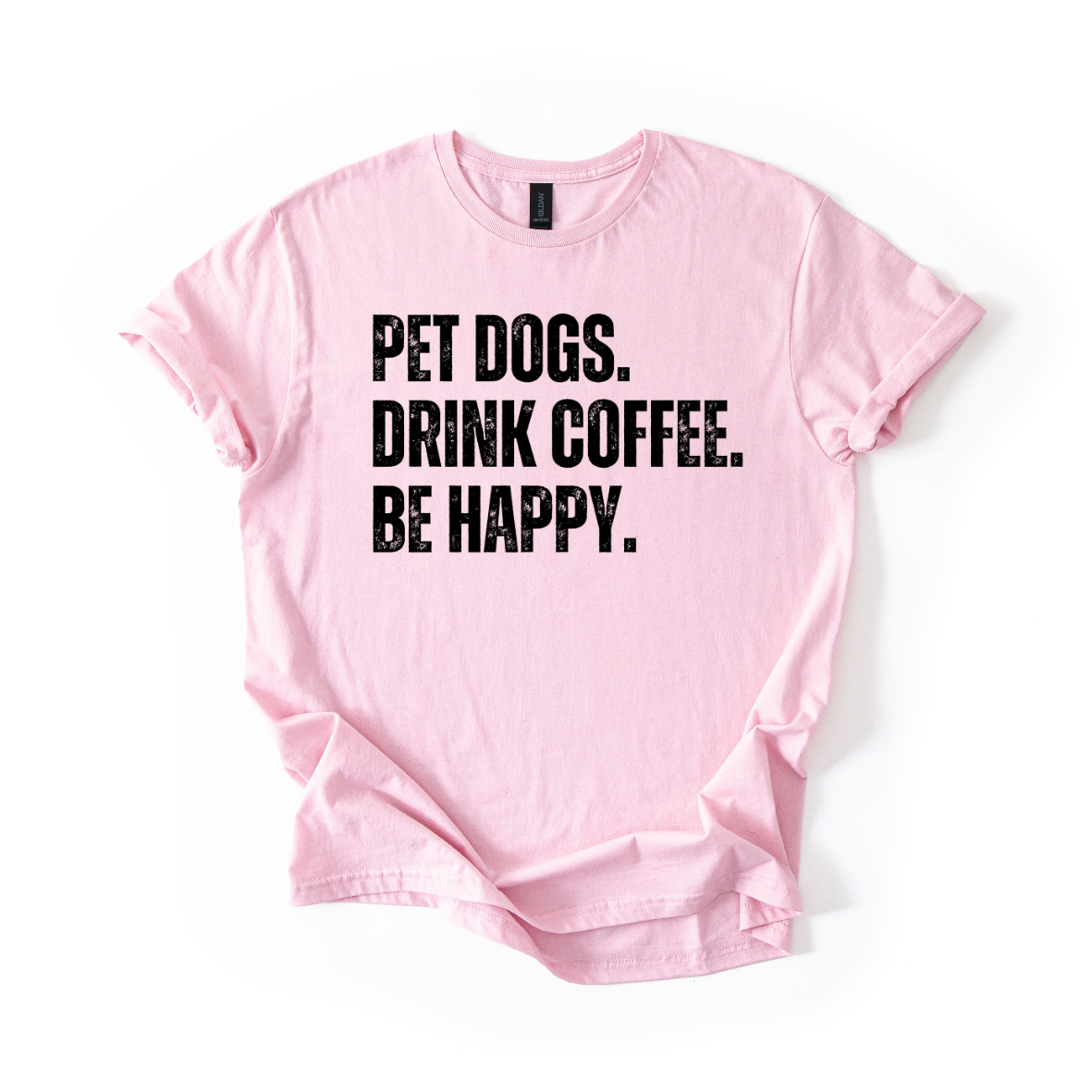 Pet Dogs, Drink Coffee, Be Happy Shirt