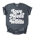 Love Needs No Words Shirt