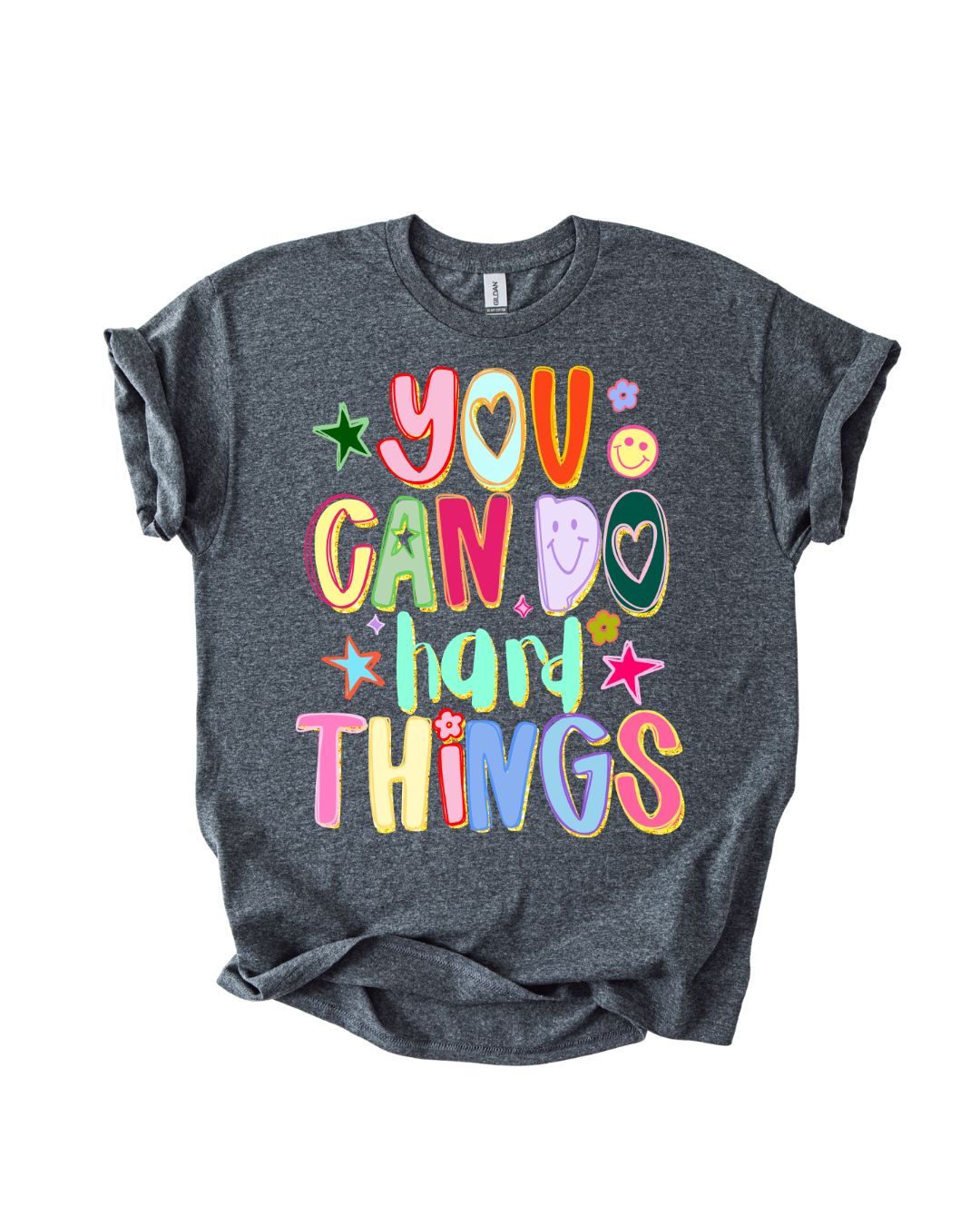You Can Do Hard Things Shirt