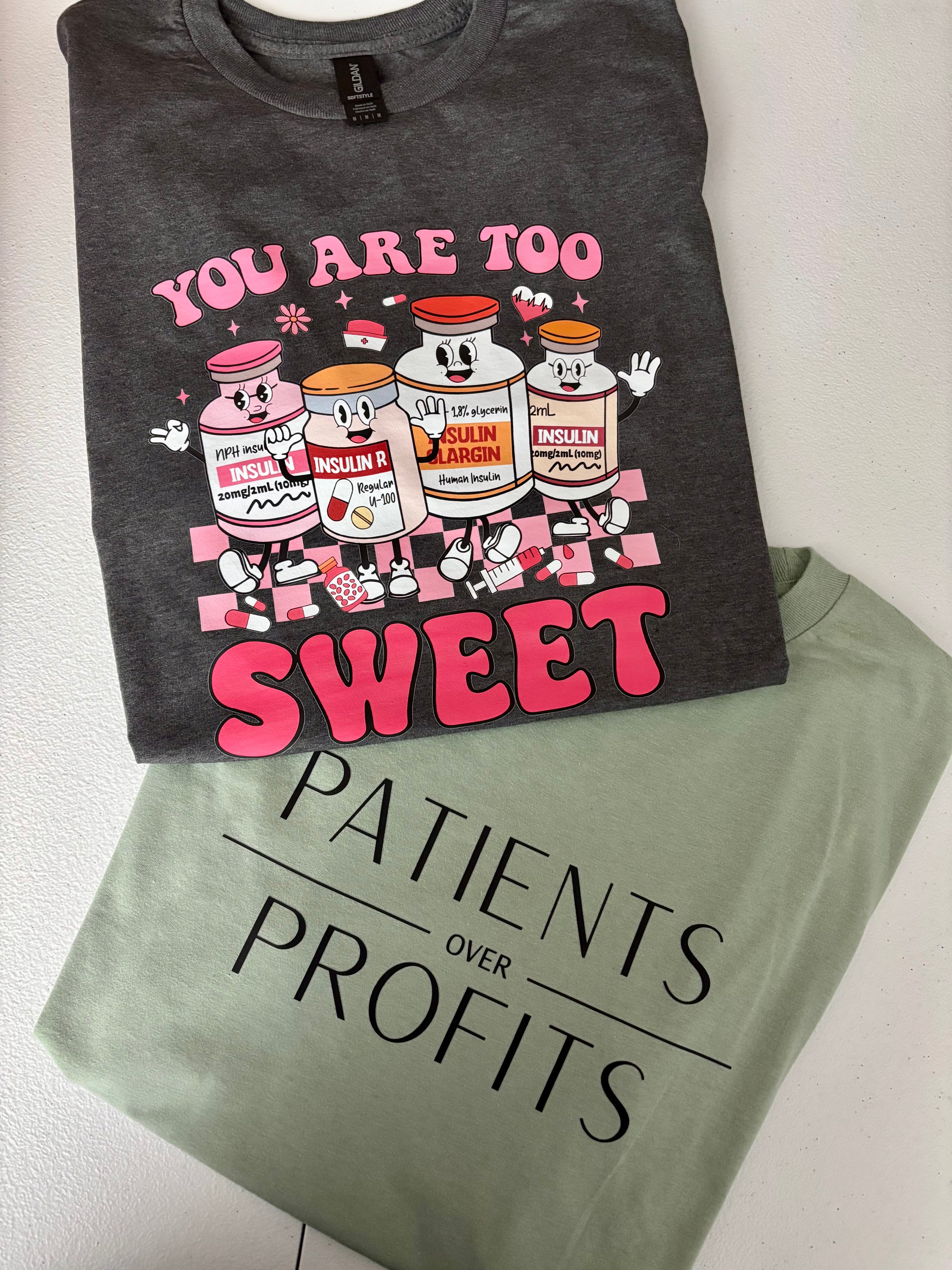 You're Too Sweet Insulin Shirt