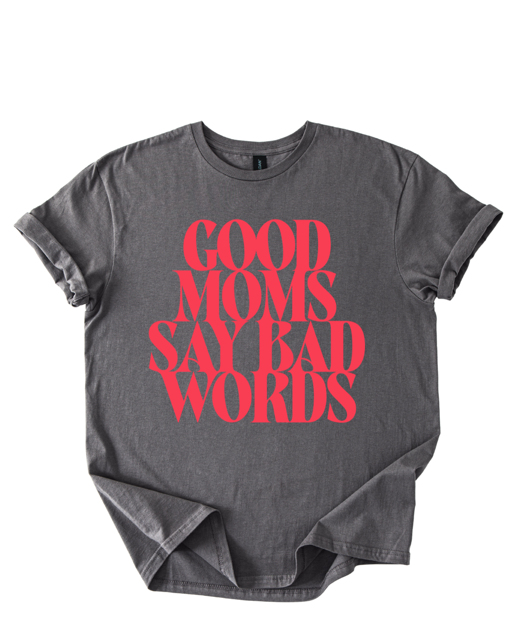 Good Moms, Bad Words Shirt
