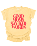 Good Moms, Bad Words Shirt