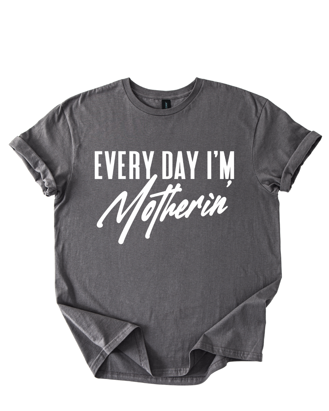 Everday I'm Motherin' Shirt