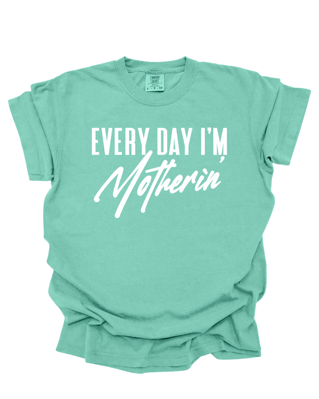 Everday I'm Motherin' Shirt