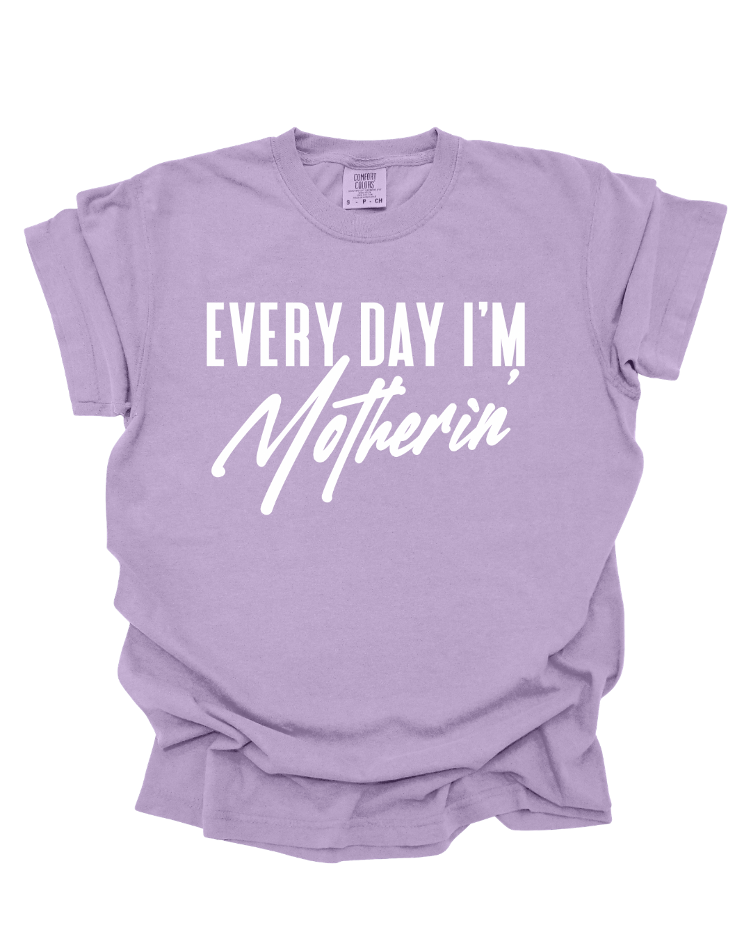 Everday I'm Motherin' Shirt
