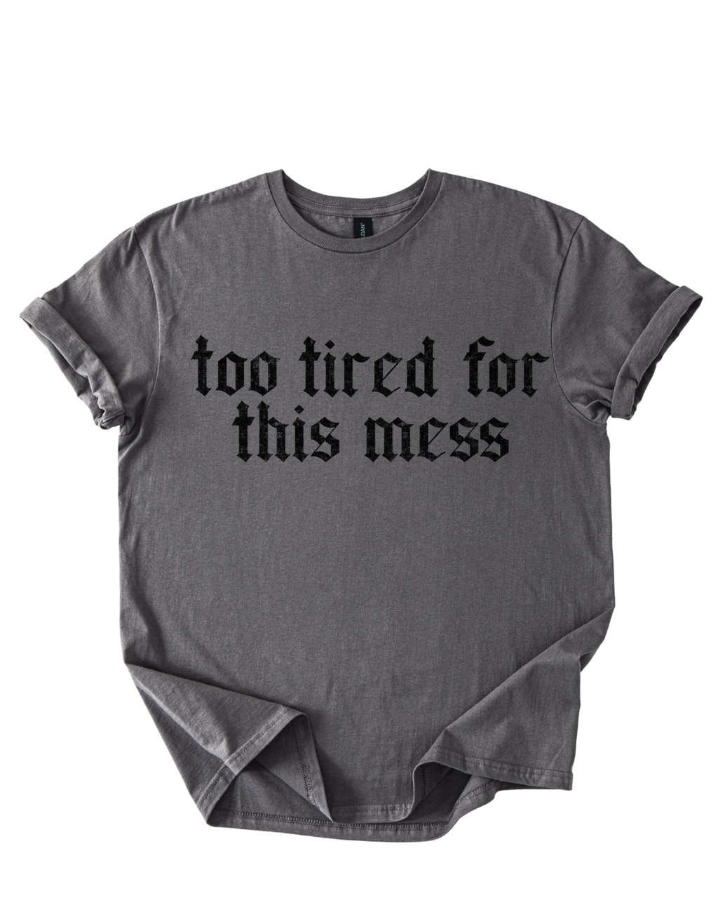 Too Tired Shirt