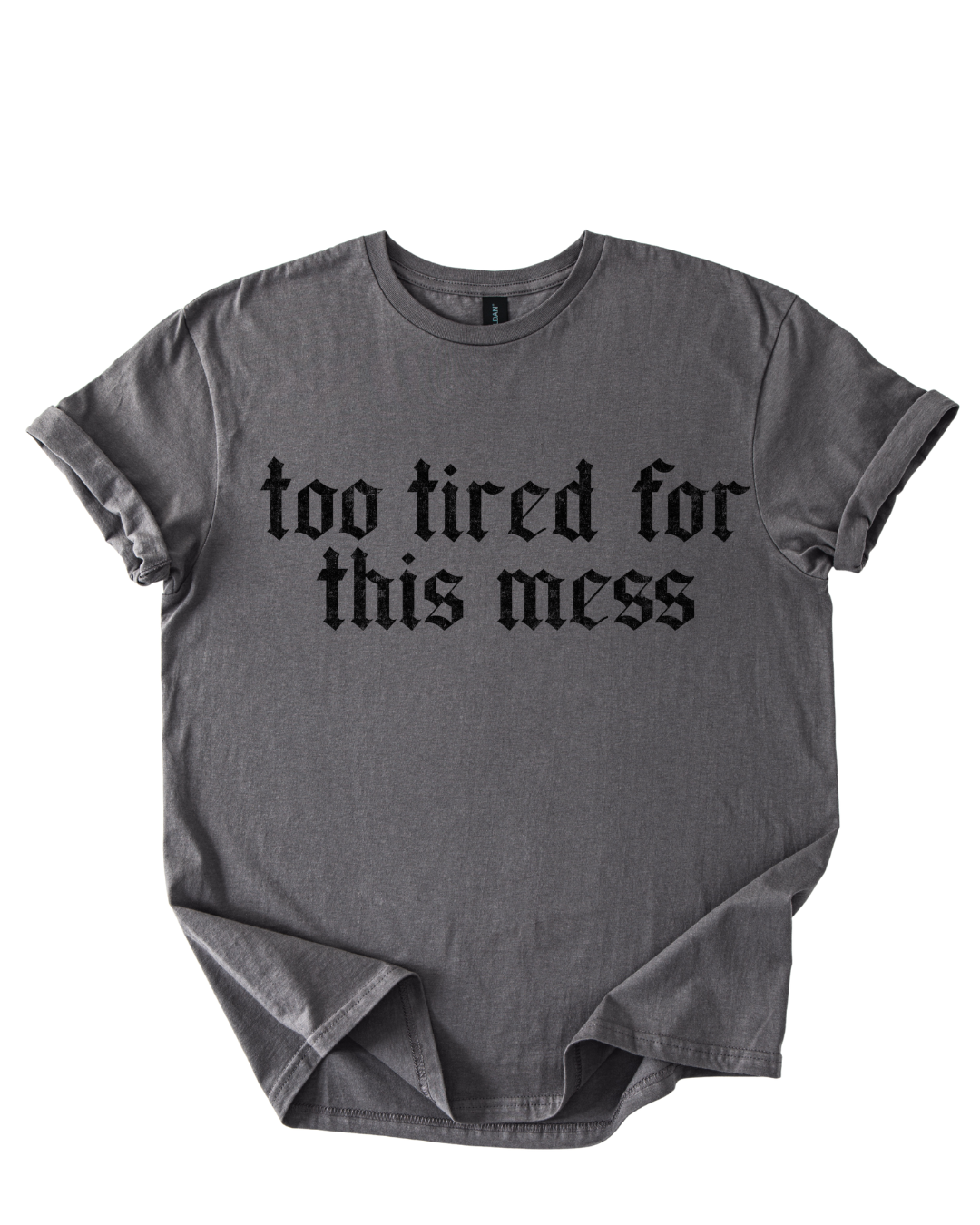 Too Tired Shirt