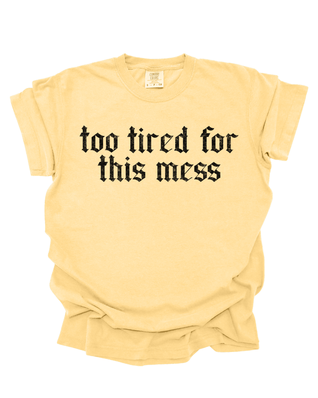 Too Tired Shirt