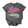 Later Gator Shirt