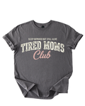 Tired Moms Club Shirt