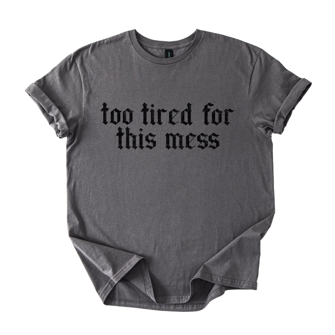 Too Tired Shirt