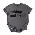 Unhinged and Feral Shirt